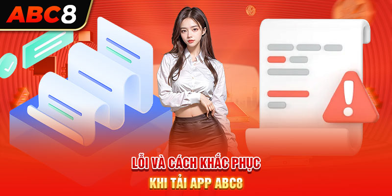 Lỗi và cách khắc phục khi tải app ABC8