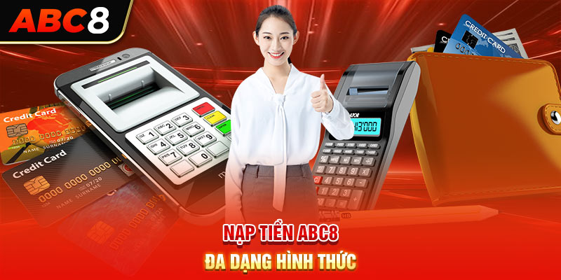 Nạp tiền ABC8 đa dạng hình thức