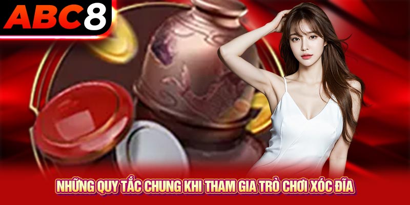 Những quy tắc chung khi tham gia trò chơi xóc đĩa