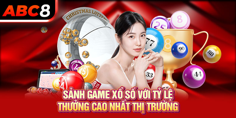 Sảnh game xổ số với tỷ lệ thưởng cao nhất thị trường
